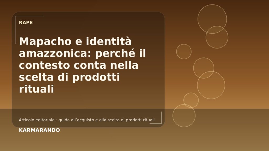 Mapacho e identità amazzonica: perché il contesto conta nella scelta di prodotti rituali Mapacho e identità amazzonica: perché il contesto conta nella scelta di prodotti rituali